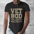 Vet BOD Like A Dad Bob Military Veteran Humor Men's V-Neck T-Shirt