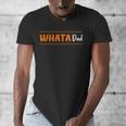 Whata Dad Men's V-Neck T-Shirt Whata Dad Men's V-Neck T-Shirt