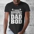 I Would Workout But I Like This Dad Bod s Men's V-Neck T-Shirt