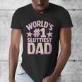 World's 1 Sluttiest Dad Apparel Men's V-Neck T-Shirt World's 1 Sluttiest Dad Apparel Men's V-Neck T-Shirt