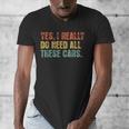 Yes I Really Do Need All These Cars Garage Dad Men Tee Men's V-Neck T-Shirt Yes I Really Do Need All These Cars Garage Dad Men Tee Men's V-Neck T-Shirt