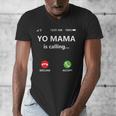 Yo Mama Is Calling Shirt Mom Shirts For DadCall Mom Men's V-Neck T-Shirt