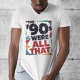 The 90s Were All That – Retro 1990s Nostalgia Tee Men's V-Neck T-Shirt