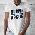Born To Argue Graduation Lawyer Advocate Attorney Law Men's V-Neck T-Shirt
