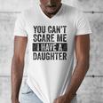 You Can't Scare Me I Have A Daughter Dad Father Joke Men's V-Neck T-Shirt