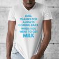 Dad Thanks For Always Coming Back When You Went To Get Milk Men's V-Neck T-Shirt Dad Thanks For Always Coming Back When You Went To Get Milk Men's V-Neck T-Shirt