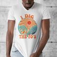 I Dig The 70s Aesthetic Nostalgia 1970's Retro 70s Party Men's V-Neck T-Shirt I Dig The 70s Aesthetic Nostalgia 1970's Retro 70s Party Men's V-Neck T-Shirt