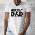 Hockey Dad Don't Puck With Me Men's V-Neck T-Shirt Hockey Dad Don't Puck With Me Men's V-Neck T-Shirt