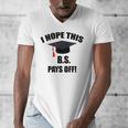 I Hope This BS Pays Off College Graduation Men's V-Neck T-Shirt
