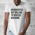 Introverted Macramé Knotter Macrame Introvert Men's V-Neck T-Shirt Introverted Macramé Knotter Macrame Introvert Men's V-Neck T-Shirt