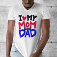 I Love My Mom And Dad Idea Shirt Men's V-Neck T-Shirt I Love My Mom And Dad Idea Shirt Men's V-Neck T-Shirt