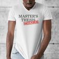 Master's Thesis Defense Tshirt Masters Graduation Shirt Men's V-Neck T-Shirt