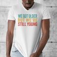 We Got Older But We’Re Still Young Nostalgia Emo Retro Men's V-Neck T-Shirt