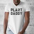 Plant Daddy Dad Gardener Fathers Day Gardening Vintage Men's V-Neck T-Shirt