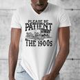 Please Be Patient With Me I'm From The 1900s Old Vintage Premium Men's V-Neck T-Shirt