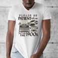 Please Be Patient I'm From The 1900s Retro Vintage Theme Premium Men's V-Neck T-Shirt
