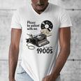 Please Be Patient I'm From The 1900s Sarcastic Joke Premium Tri-Blend Men's V-Neck T-Shirt