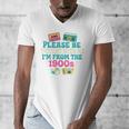 Please Be Patient With Me I'm From The 1900s Vintage For Man Premium Men's V-Neck T-Shirt