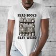 Read Books Stay Weird Book Lover Joke Introvert Reading Premium Men's V-Neck T-Shirt Read Books Stay Weird Book Lover Joke Introvert Reading Premium Men's V-Neck T-Shirt
