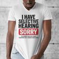 Sarcastic Sayings Introvert I Have Selective Hearing Men's V-Neck T-Shirt Sarcastic Sayings Introvert I Have Selective Hearing Men's V-Neck T-Shirt