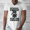 School Important But Hunting Is Importanter Dad Men's V-Neck T-Shirt School Important But Hunting Is Importanter Dad Men's V-Neck T-Shirt