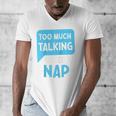Too Much Talking I Need A Nap For Introverts Raglan Baseball Tee Men's V-Neck T-Shirt Too Much Talking I Need A Nap For Introverts Raglan Baseball Tee Men's V-Neck T-Shirt