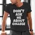 2023 GRADUATION GIFT DON'T ASK ME ABOUT COLLEGE Men's V-Neck T-Shirt