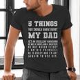 5 Things You Should Know About My Dad He's An Excellent Men's V-Neck T-Shirt