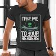 Alien Quote Take Me To Your Readers Sci-Fi Ufo Book Lover Men's V-Neck T-Shirt