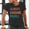 Always Avoiding People Shy Introvert Men's V-Neck T-Shirt Always Avoiding People Shy Introvert Men's V-Neck T-Shirt