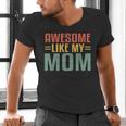 Awesome Like My Mom For Graduation Day Men's V-Neck T-Shirt