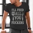 BBQ I’Ll Feed All You Fuckers BBQ Dad Cooking Grilling Men's V-Neck T-Shirt