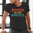 Books Helping Introverts I Introvert Men's V-Neck T-Shirt Books Helping Introverts I Introvert Men's V-Neck T-Shirt