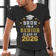 Bruh I'm A Senior Class Of 2026 Graduation School Men's V-Neck T-Shirt
