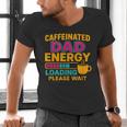 Caffeinated Dad Energy Loading Please Wait Coffee Humor Men's V-Neck T-Shirt Caffeinated Dad Energy Loading Please Wait Coffee Humor Men's V-Neck T-Shirt