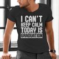 I Can't Keep Calm Today Is Graduation Shirt For Grade 2018 Men's V-Neck T-Shirt