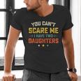 You Can't Scare Me I Have Two Daughters Dad Papa Men's V-Neck T-Shirt You Can't Scare Me I Have Two Daughters Dad Papa Men's V-Neck T-Shirt