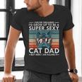 Cat Dad I Never Dreamed I'd Grow Up To Be Super Sexy Cat Dad Men's V-Neck T-Shirt