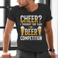 Cheer Dad Cheerleader I Thought She Said Beer Competition Men's V-Neck T-Shirt