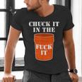 Chuck It In The Fuck It Bucket Meme Sarcastic Garage Dad Men's V-Neck T-Shirt