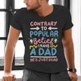 Contrary To Popular Belief I Have A Dad He's Just Dead Men's V-Neck T-Shirt