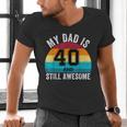 My Dad Is 40 And Still Awesome 40th Retro Birthday Dad Daddy Men's V-Neck T-Shirt My Dad Is 40 And Still Awesome 40th Retro Birthday Dad Daddy Men's V-Neck T-Shirt