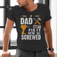 If Dad Can't Fix It We'Re All Screwed Men's V-Neck T-Shirt