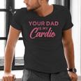 Your Dad Is My Cardio Men's V-Neck T-Shirt