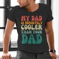 My Dad Is Cooler Than Your Dad Groovy Son Daughter Dad Men's V-Neck T-Shirt