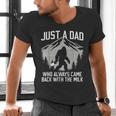 Dad Father Bigfoot Just A Dad Who Always Came Back Men's V-Neck T-Shirt Dad Father Bigfoot Just A Dad Who Always Came Back Men's V-Neck T-Shirt