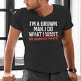 Dad Father I'm A Grown Man I Do What My Daughter Wants Men's V-Neck T-Shirt