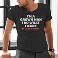 Dad Father I'm A Grown Man I Do What My Kids Want Men's V-Neck T-Shirt