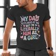 My Dad Gets Mad At Me But I'm Literally Him As A Girl Men's V-Neck T-Shirt My Dad Gets Mad At Me But I'm Literally Him As A Girl Men's V-Neck T-Shirt