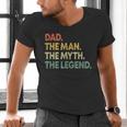Dad The Man The Myth The Legend Men Dad Father's Day Men's V-Neck T-Shirt